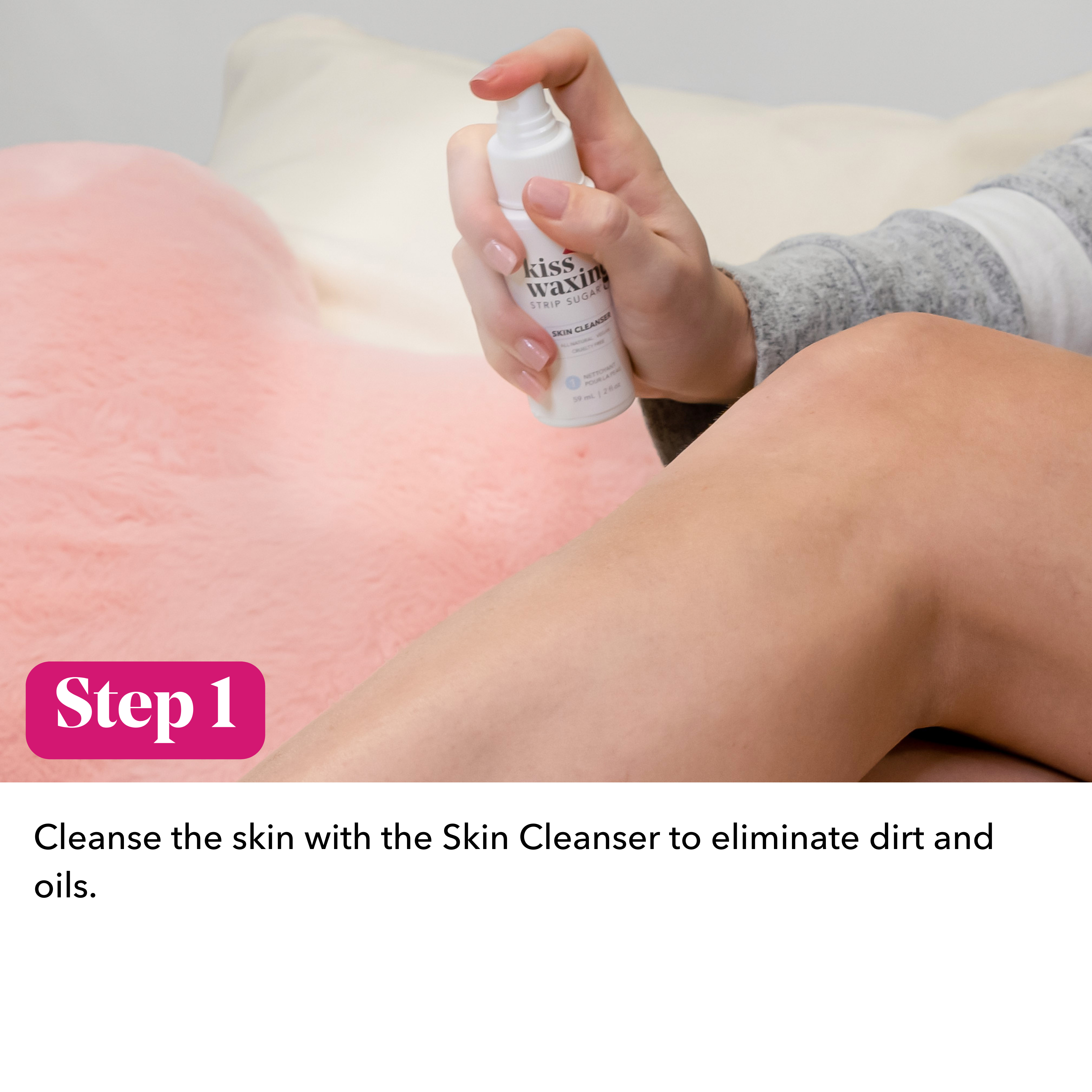 Person using a skin cleanser on their leg with text indicating "step 1: cleanse the skin with the skin cleanser to eliminate dirt and oils"