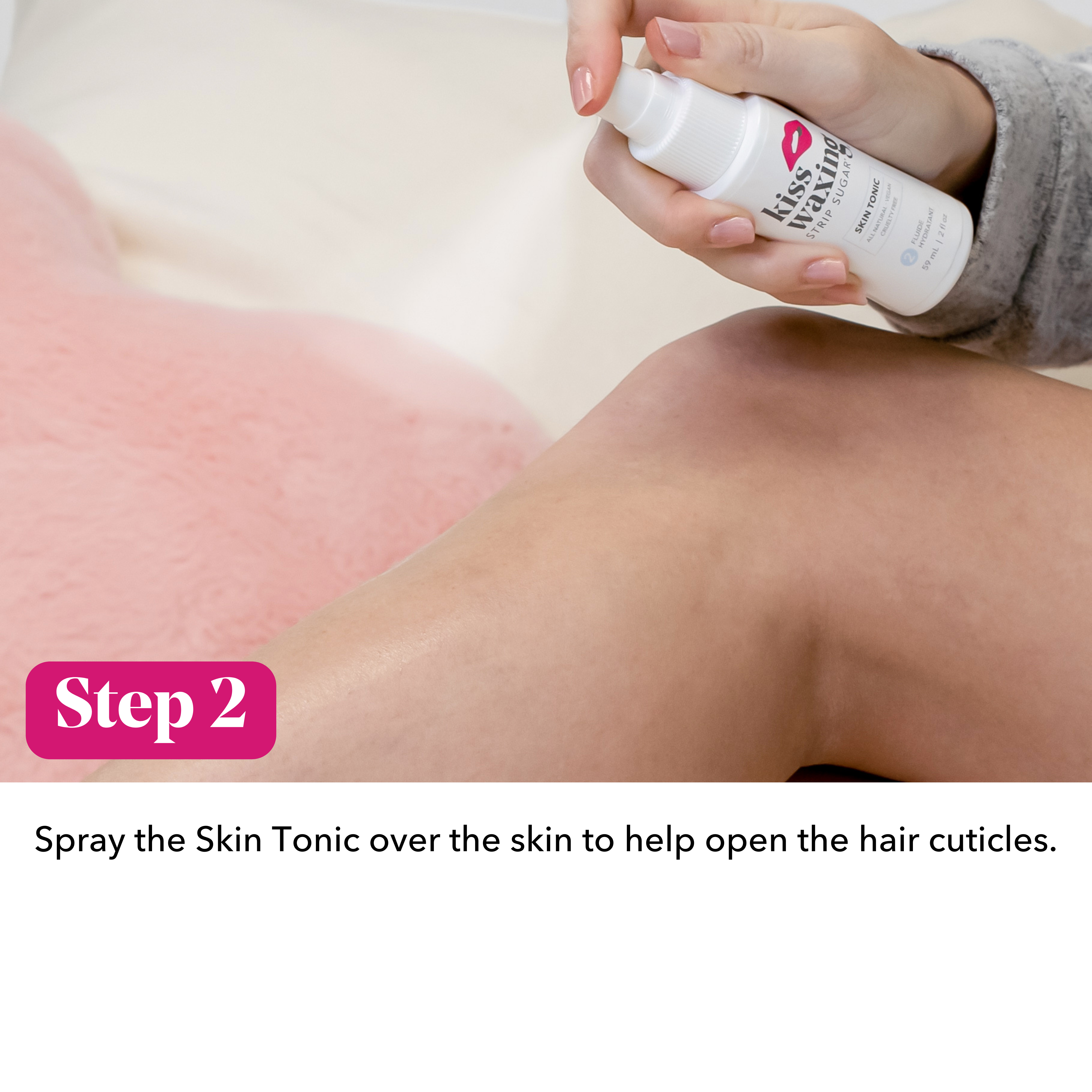 Hand holding a bottle of skin tonic over skin with text indicating "step 2: spray the skin tonic over the skin to help open the hair cuticles"